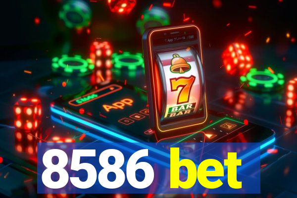 8586 bet